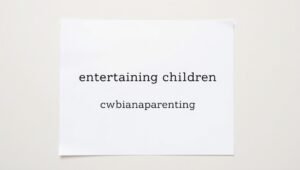 entertaining children cwbiancaparenting