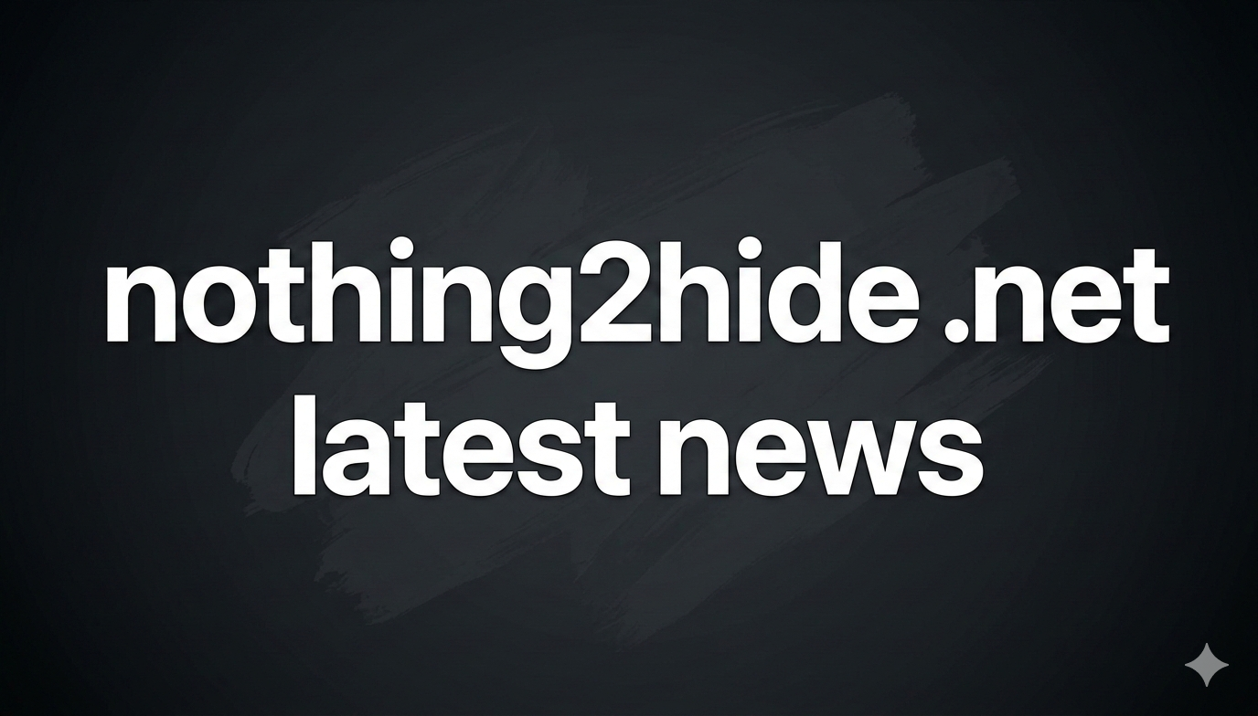 nothing2hide .net latest news