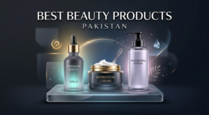 Best Beauty Products Pakistan